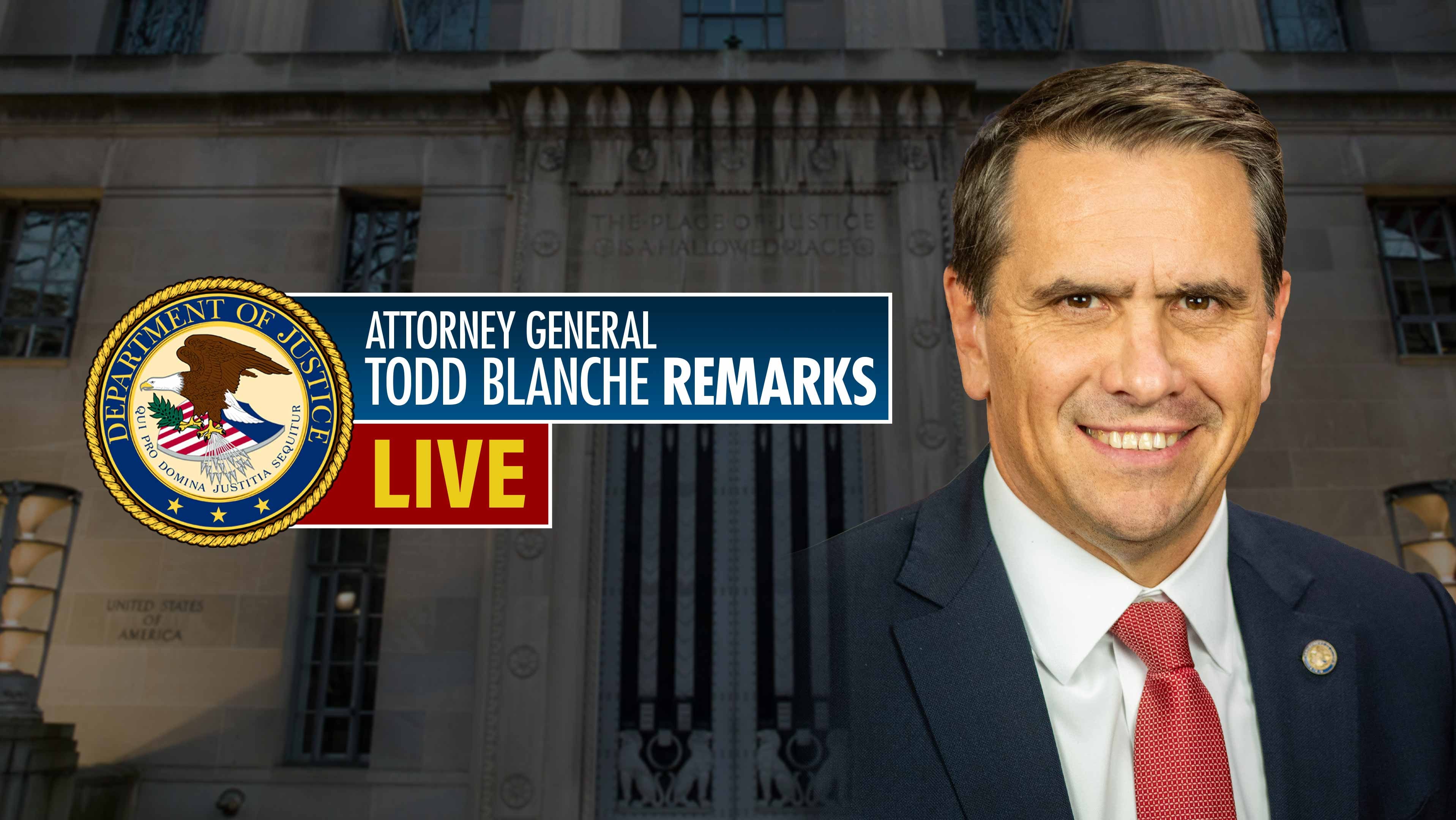 Acting Attorney General Todd Blanche Remarks