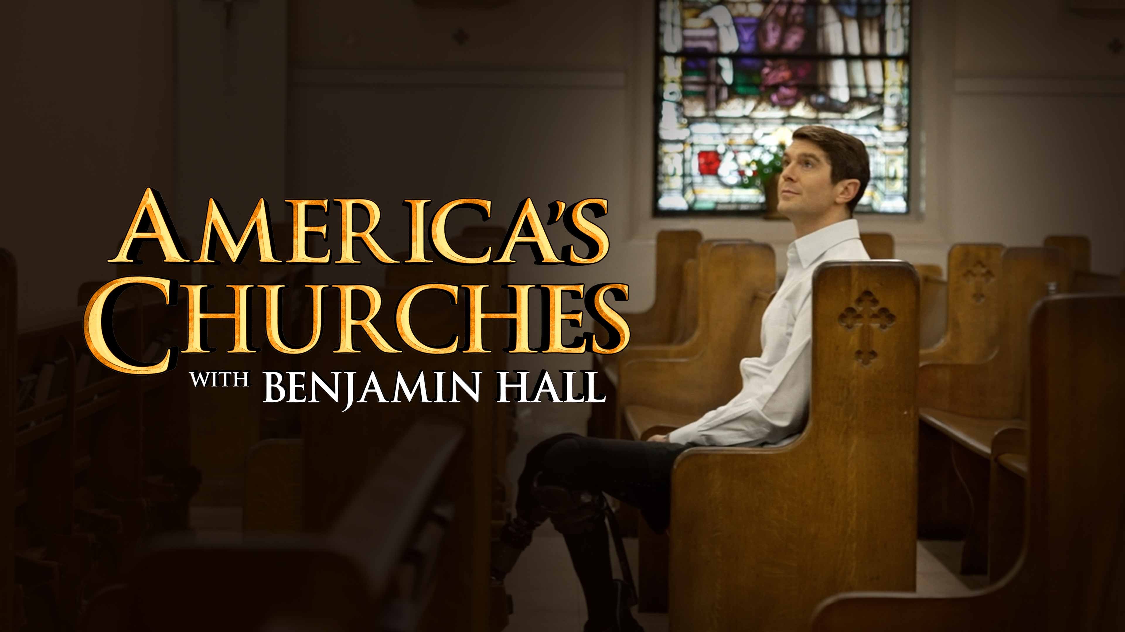 America's Churches With Benjamin Hall
