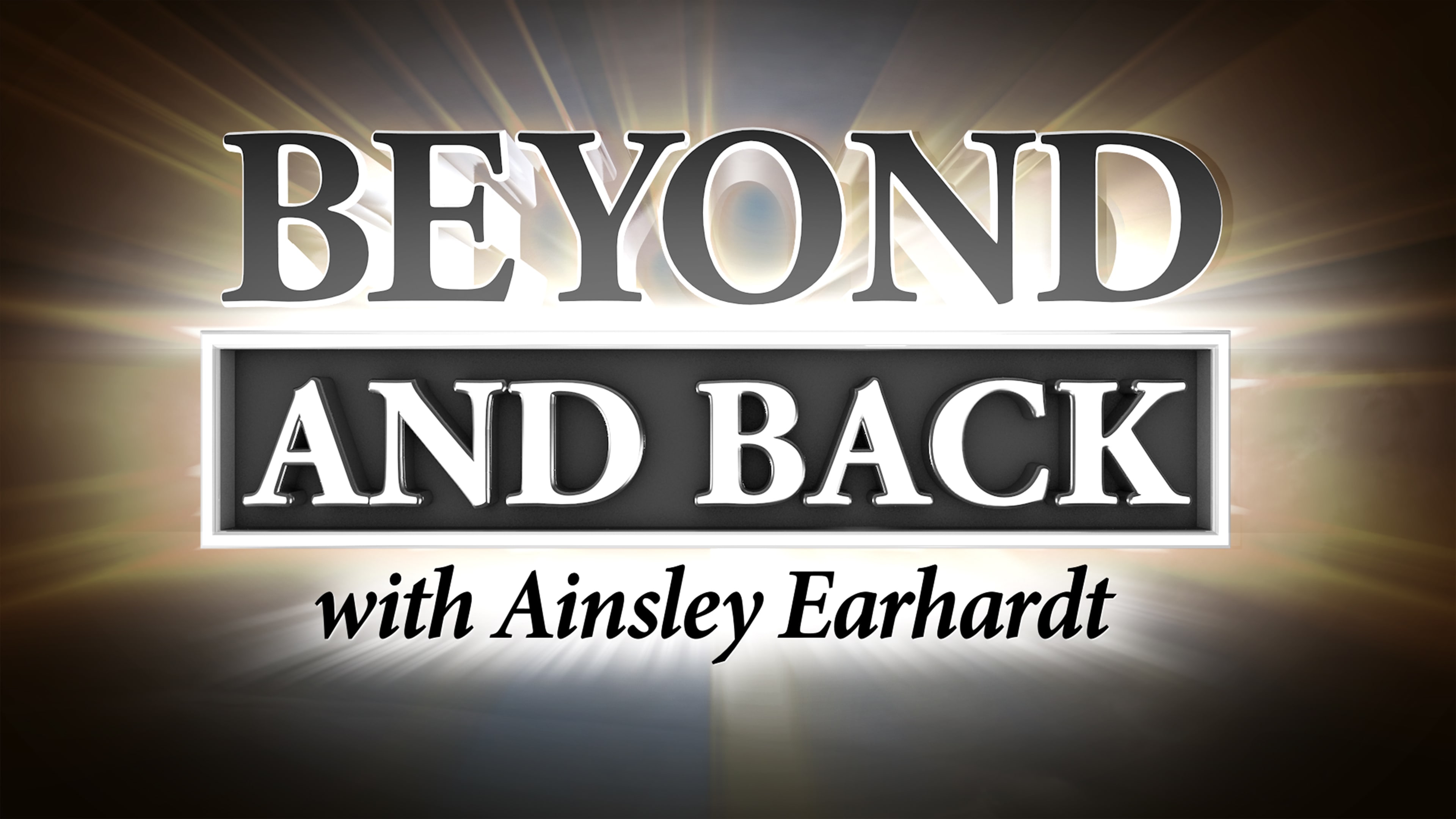 Beyond and Back with Ainsley Earhardt