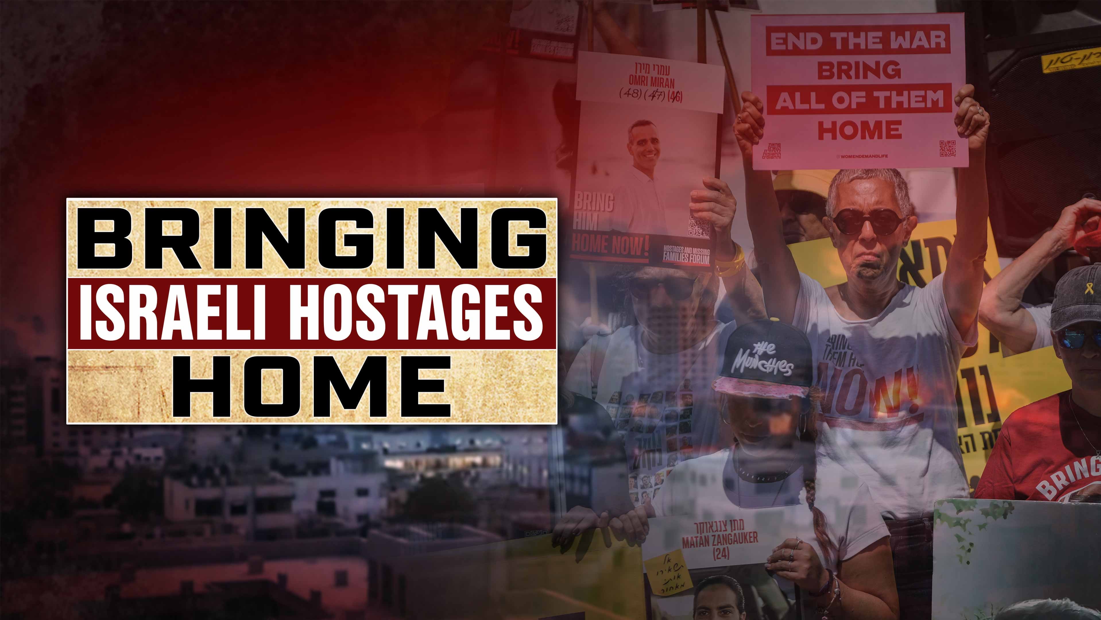 Bringing Israeli Hostages Home