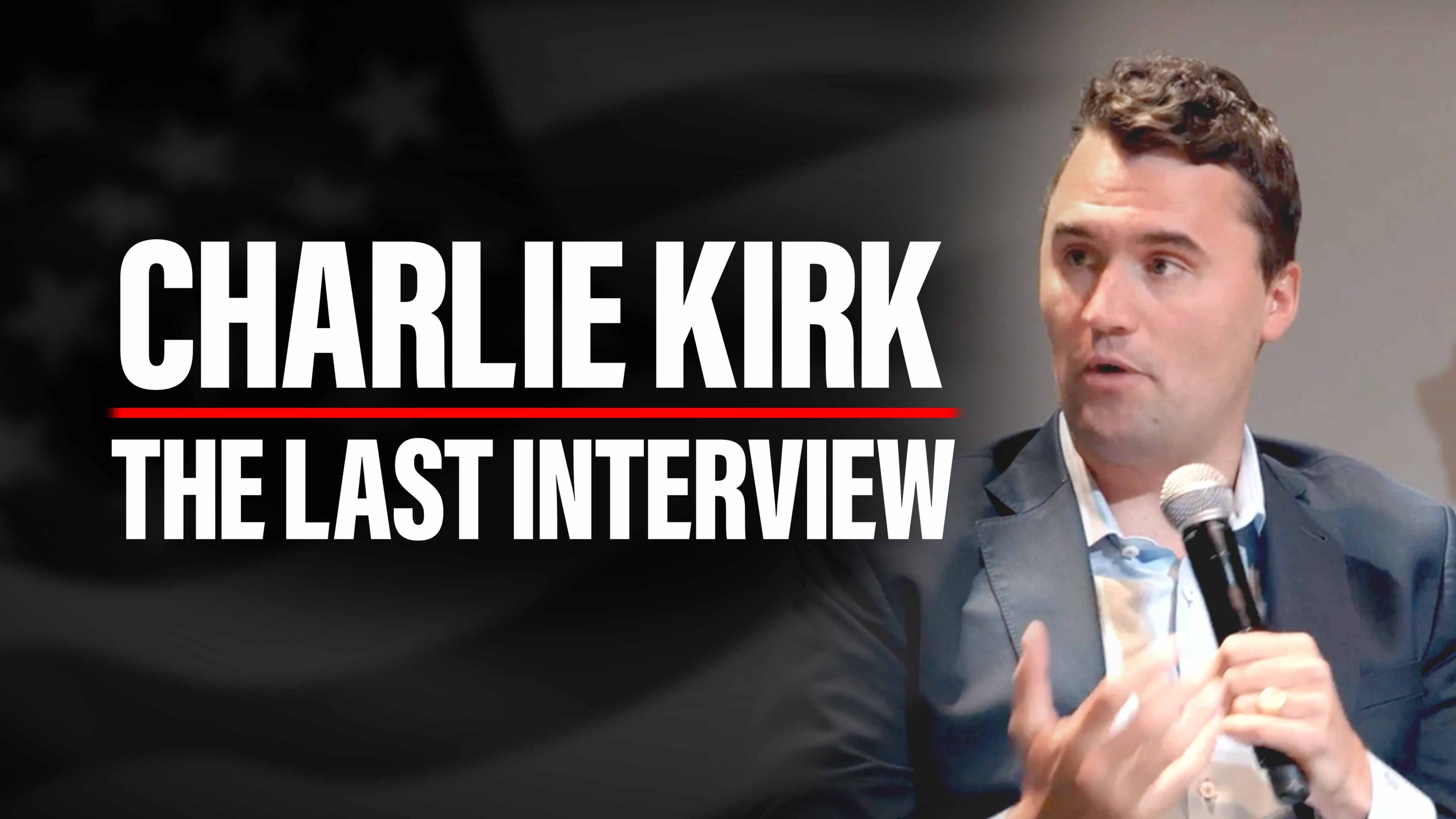 Charlie Kirk: The Last Interview