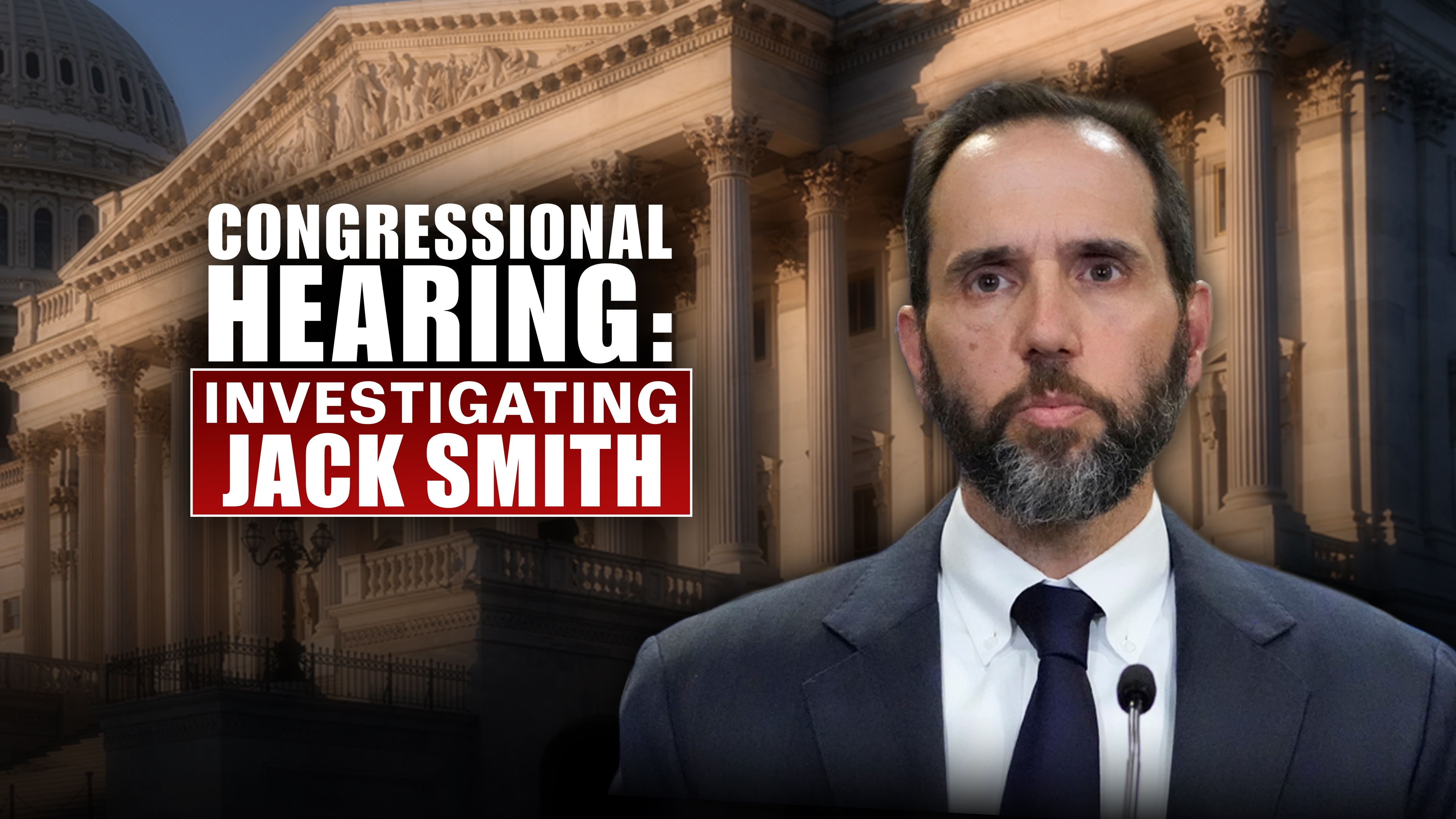 Congressional Hearing: Investigating Jack Smith