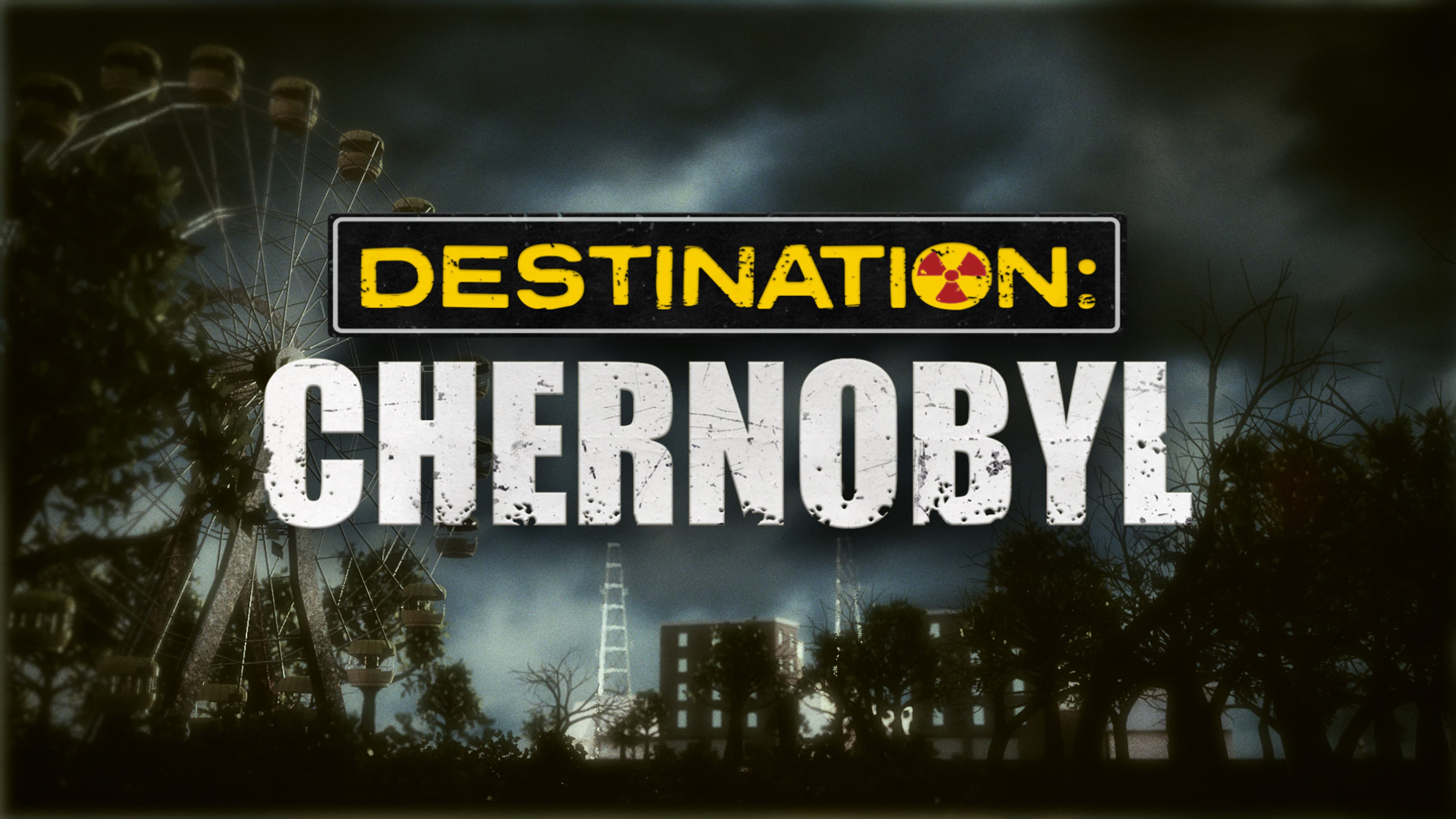 Destination: Chernobyl