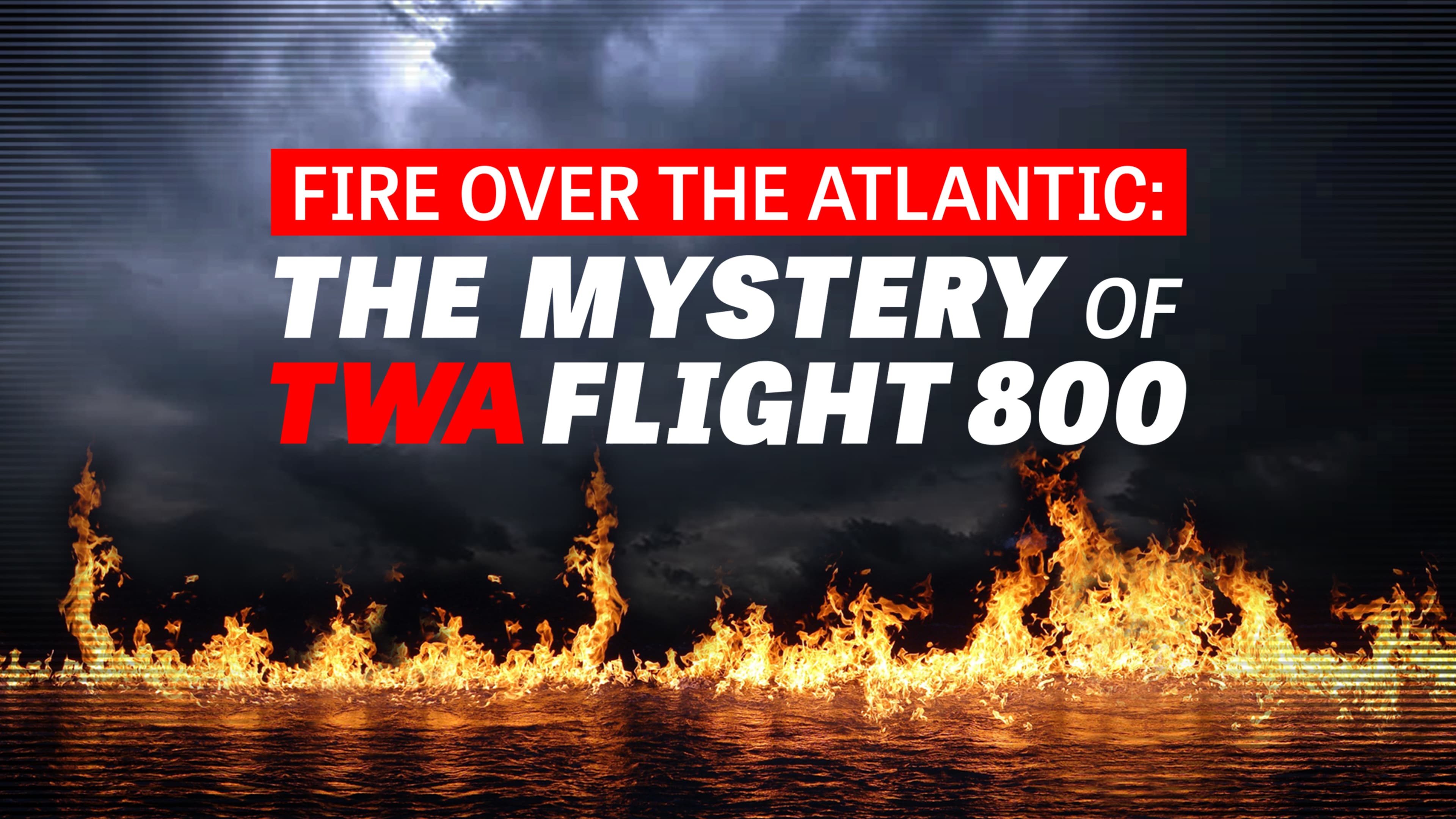 Watch TWA Flight 800