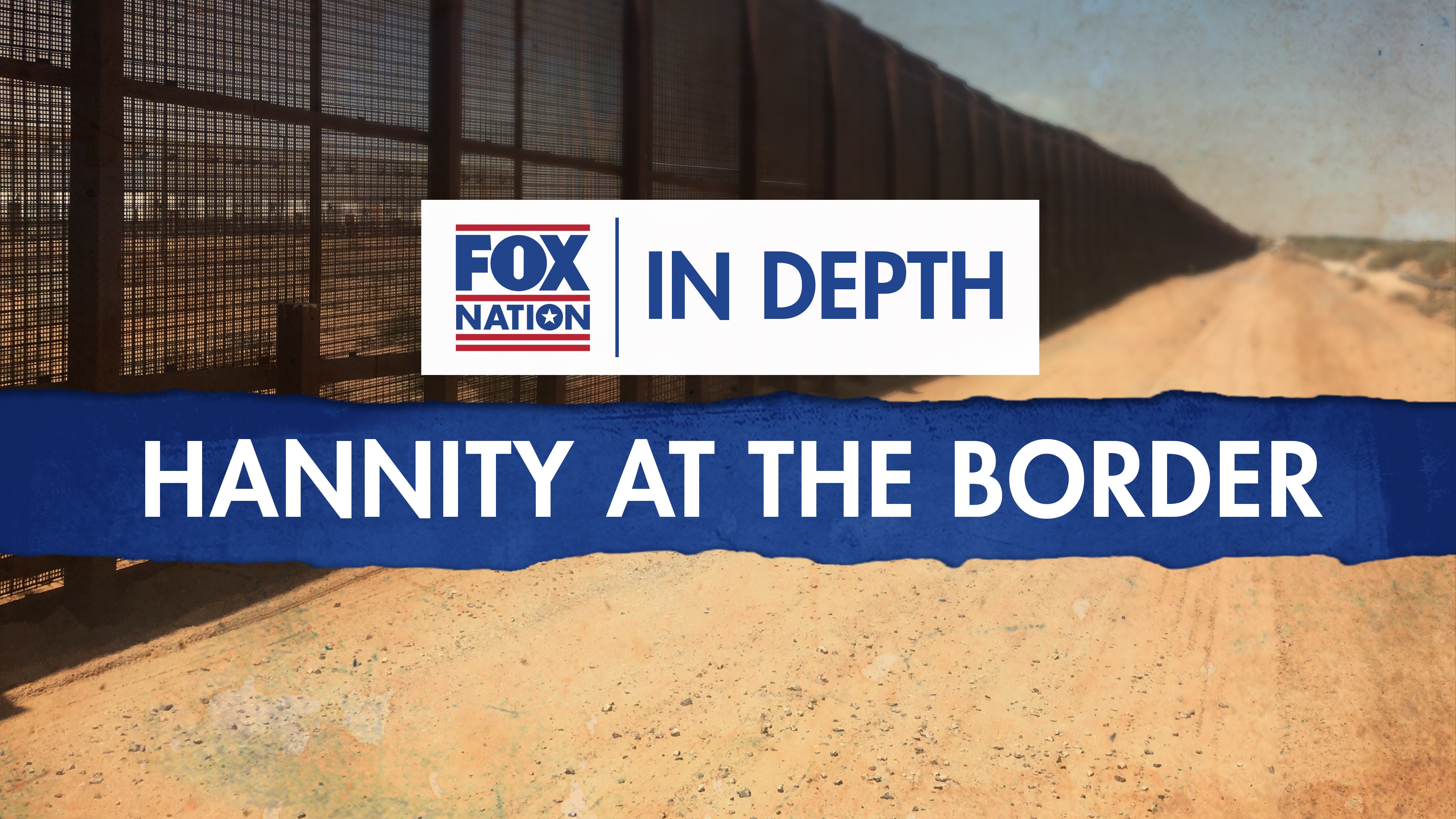 Fox Nation In Depth: Hannity at the Border