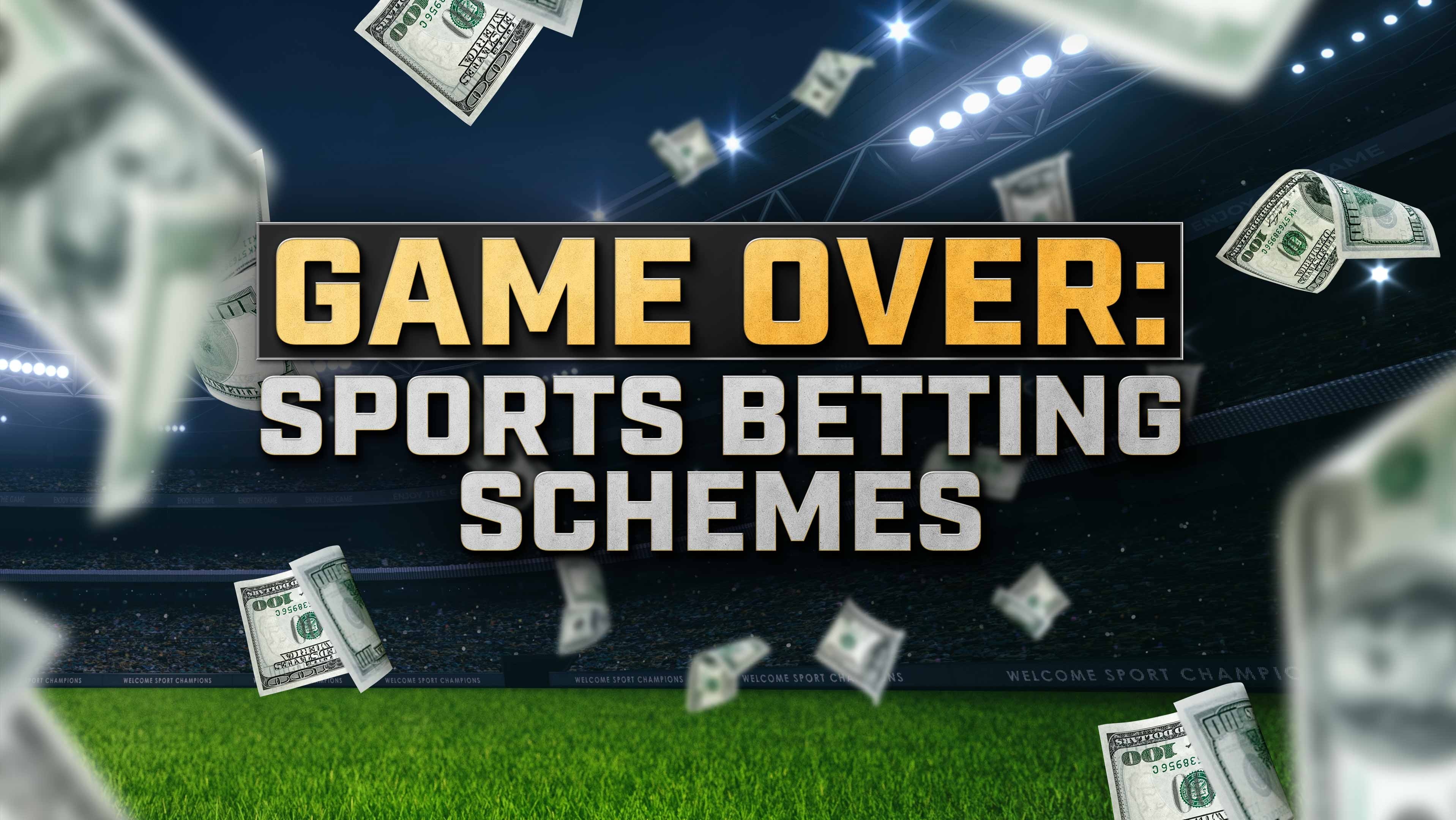 Game Over: Sports Betting Schemes