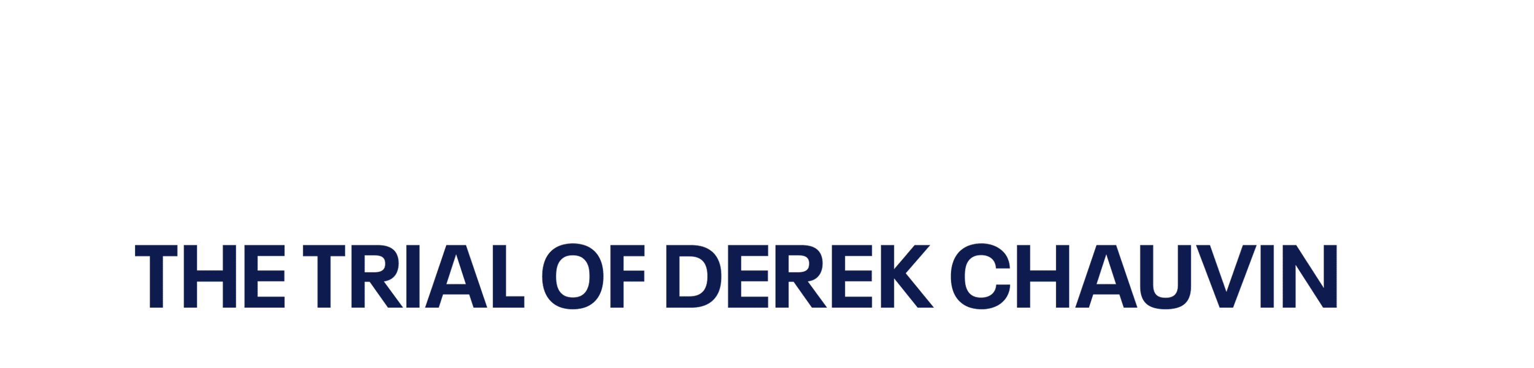 George Floyd: The Derek Chauvin Trial