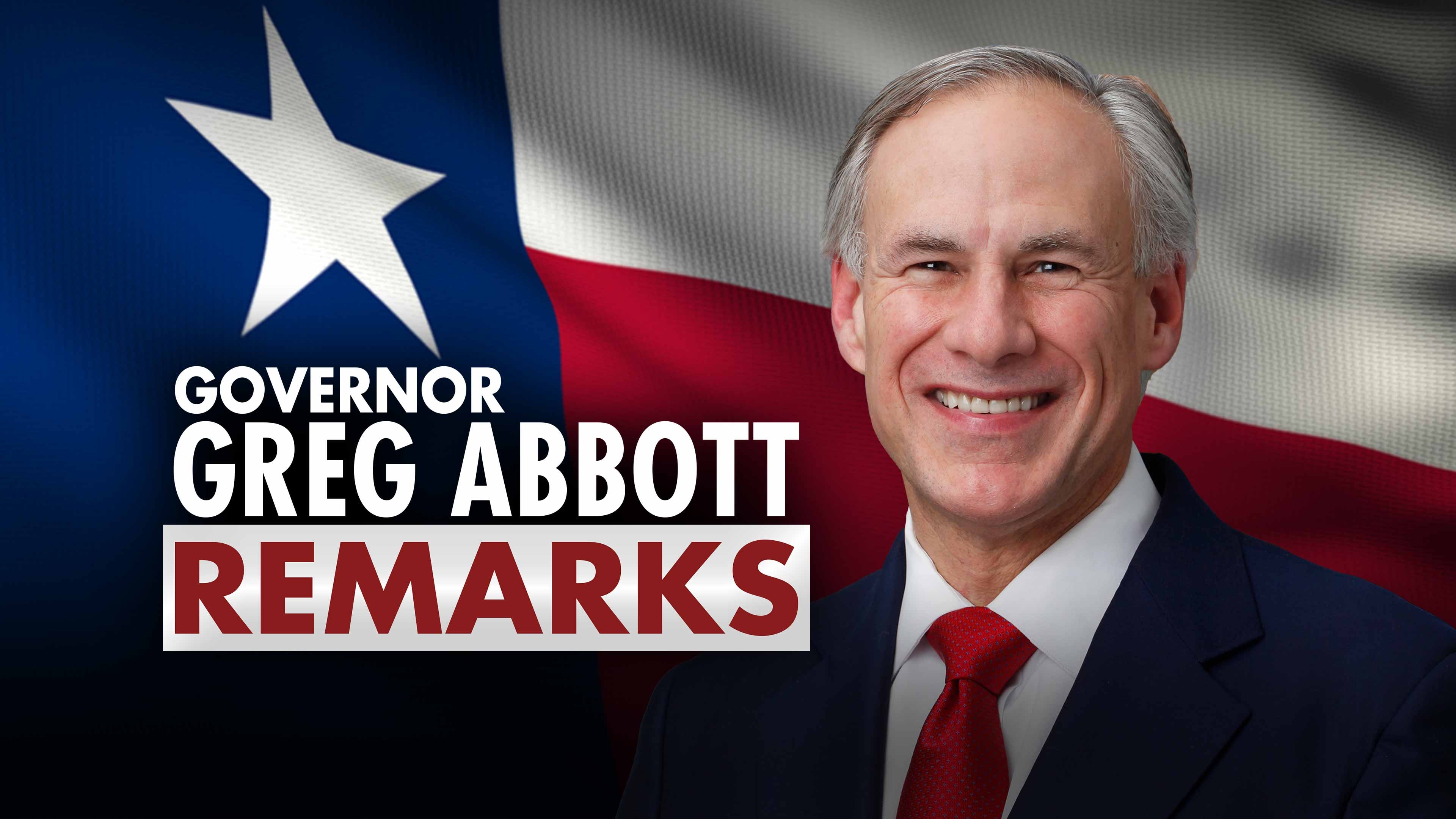 Governor Greg Abbott Remarks