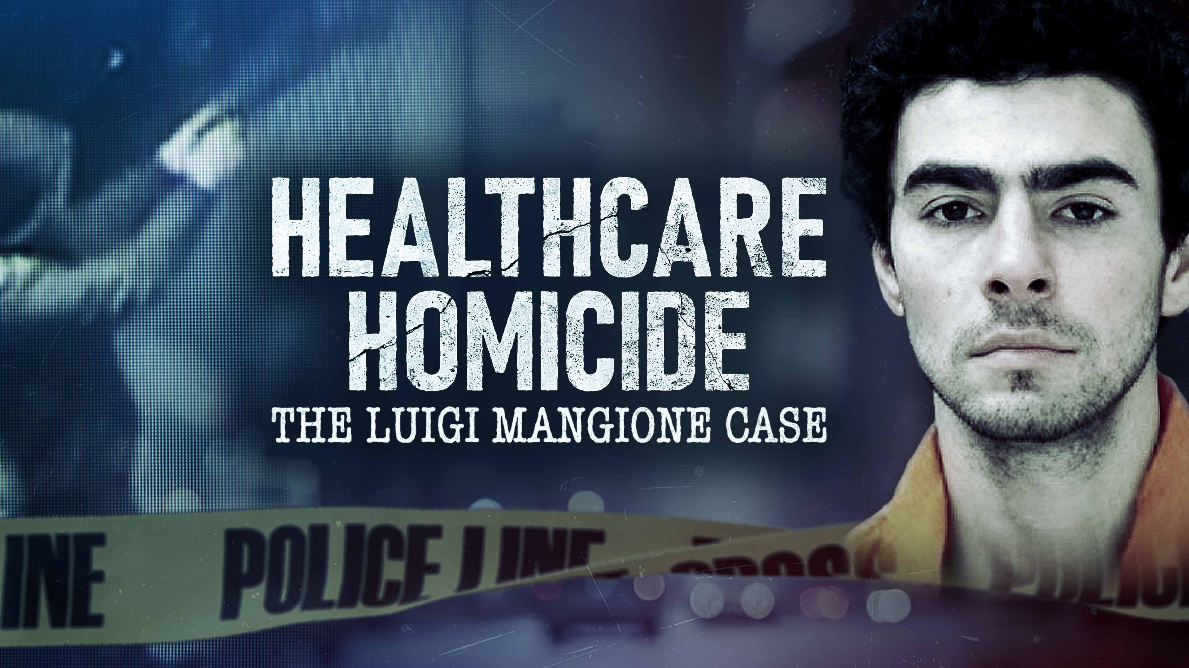 Healthcare Homicide: The Luigi Mangione Case