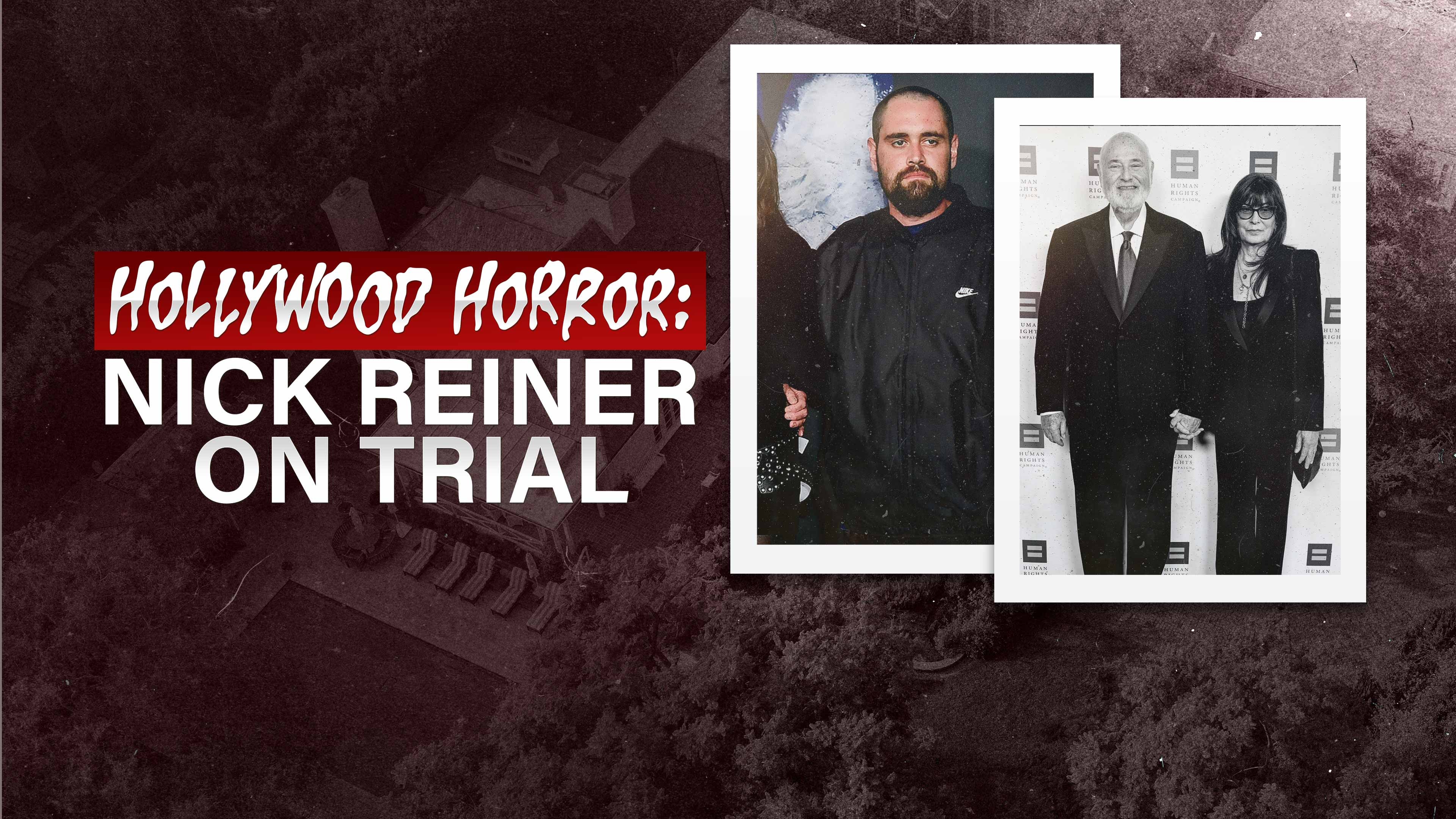 Hollywood Horror: Nick Reiner on Trial