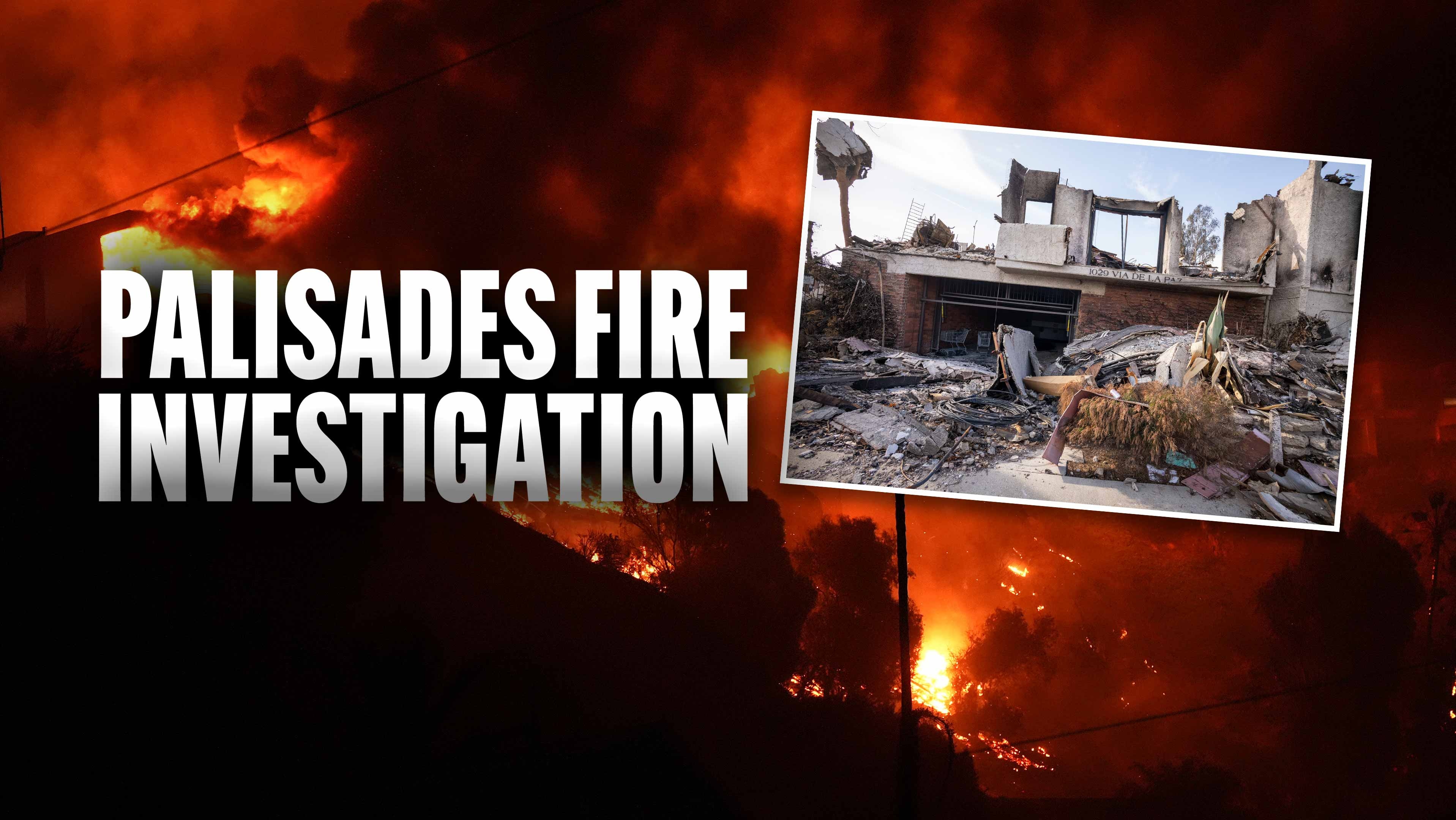 Palisades Fire Investigation
