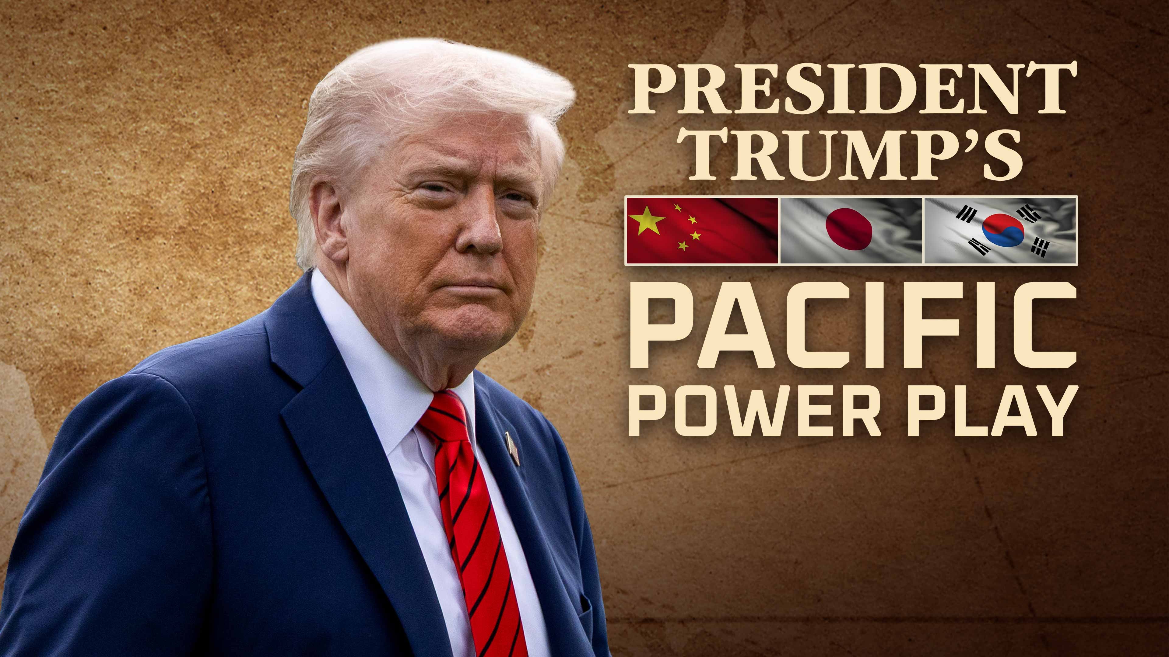 President Trump's Pacific Power Play
