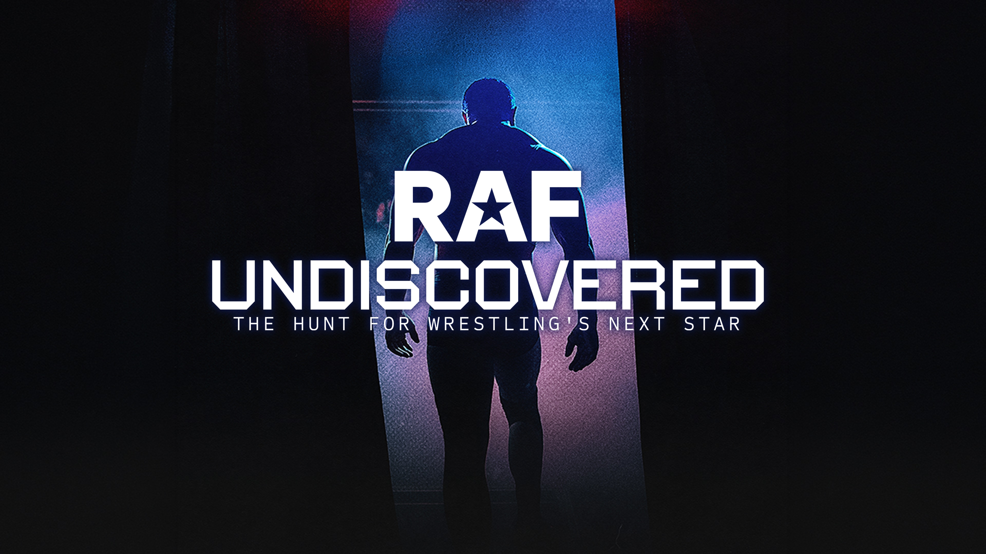 RAF Undiscovered: The Hunt For Wrestling's Next Star