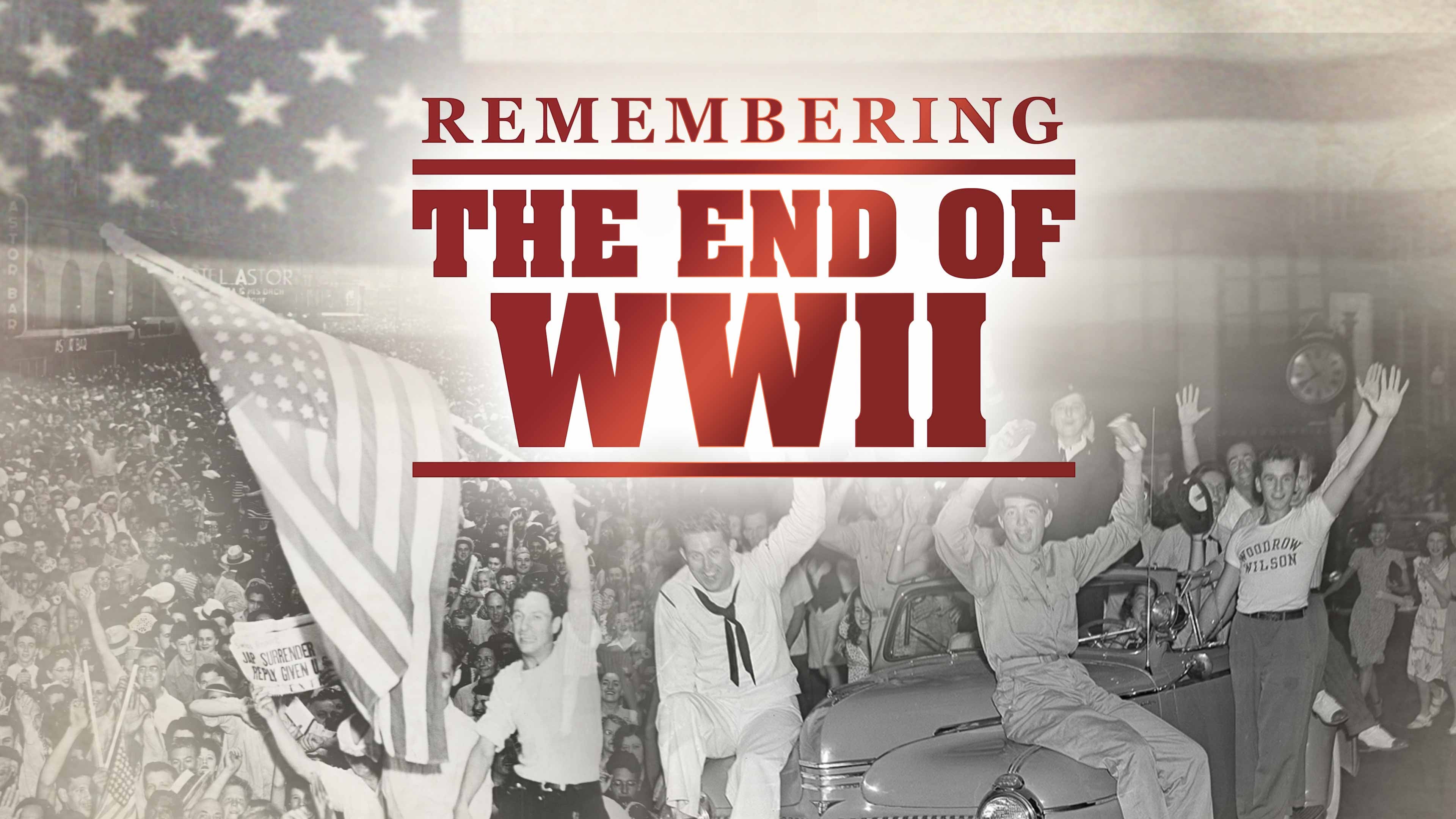 Remembering the End of WWII