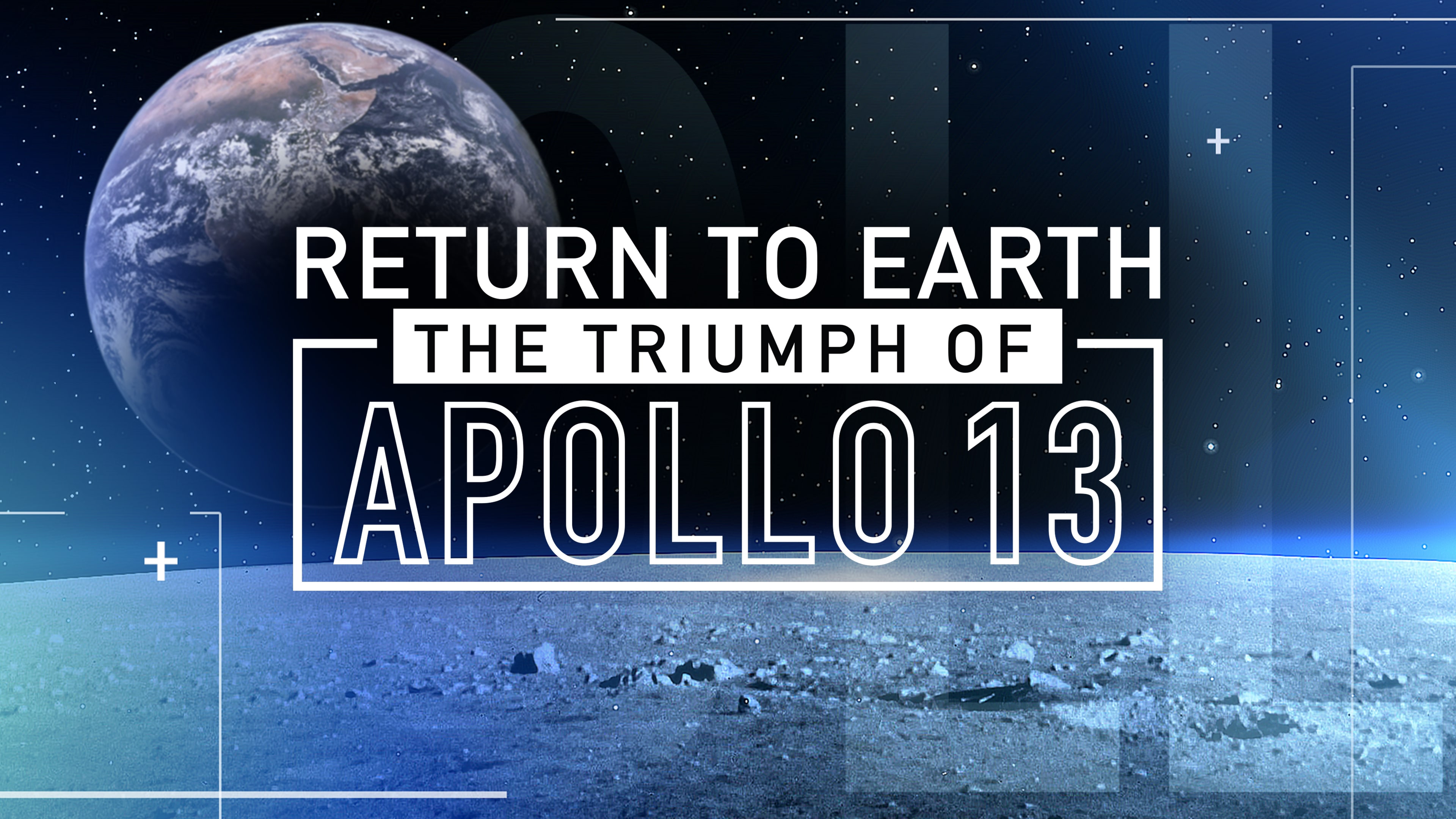 Return to Earth: The Triumph of Apollo 13