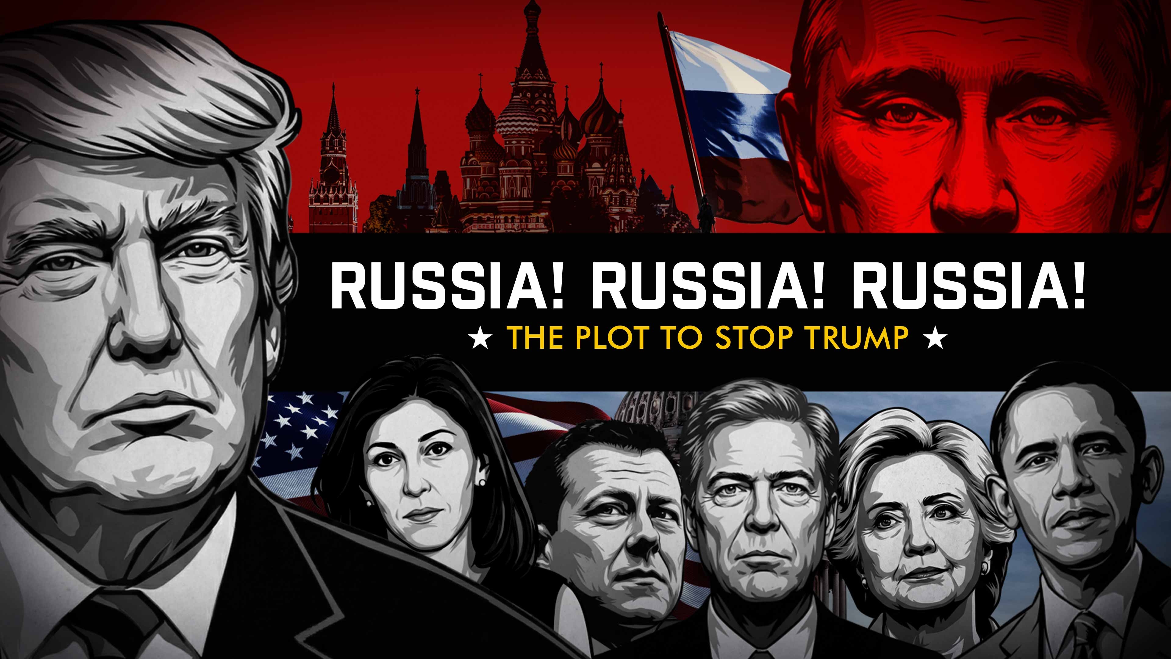 Russia! Russia! Russia! The Plot to Stop Trump