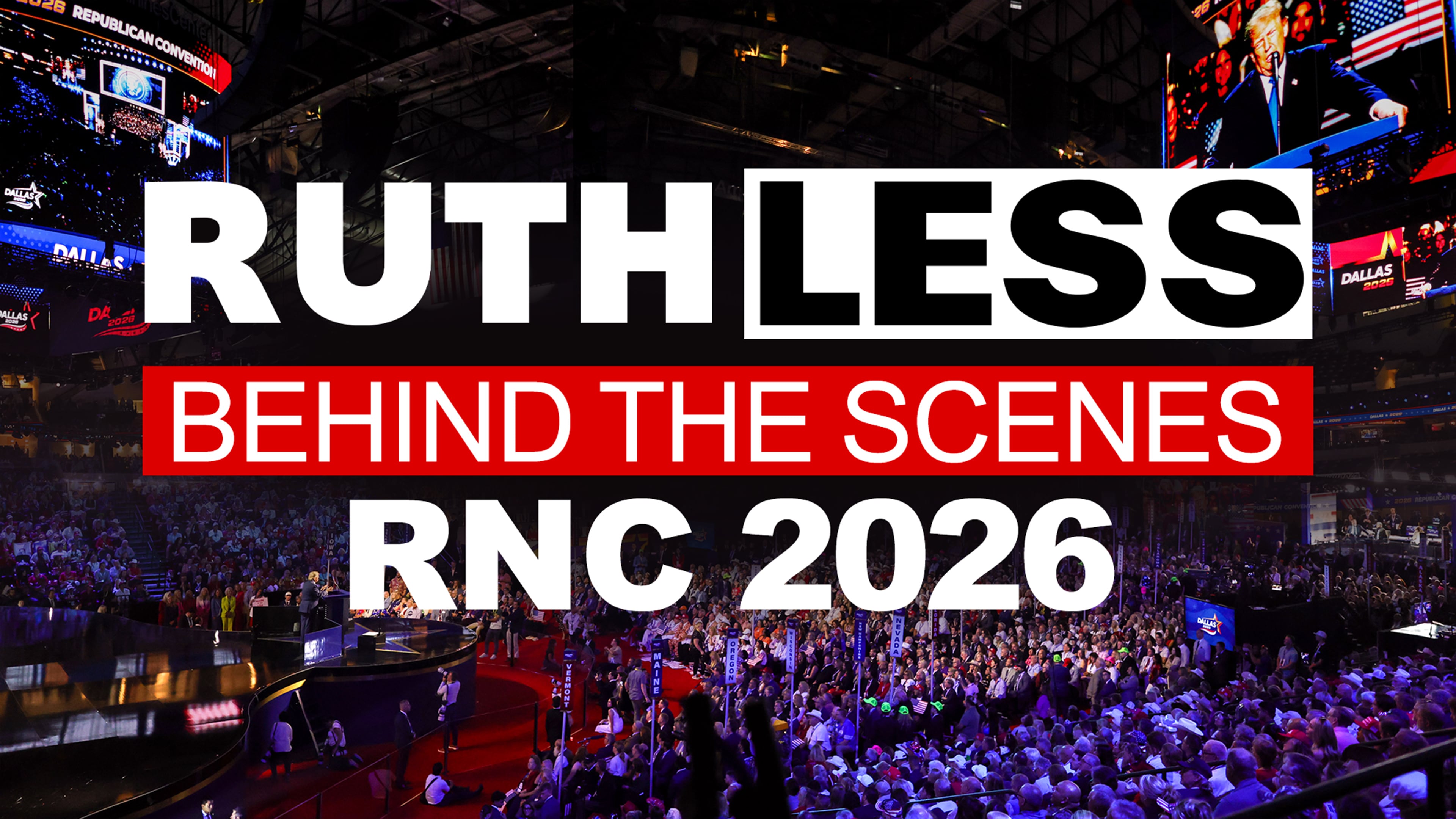 Ruthless: Behind the Scenes RNC 2026
