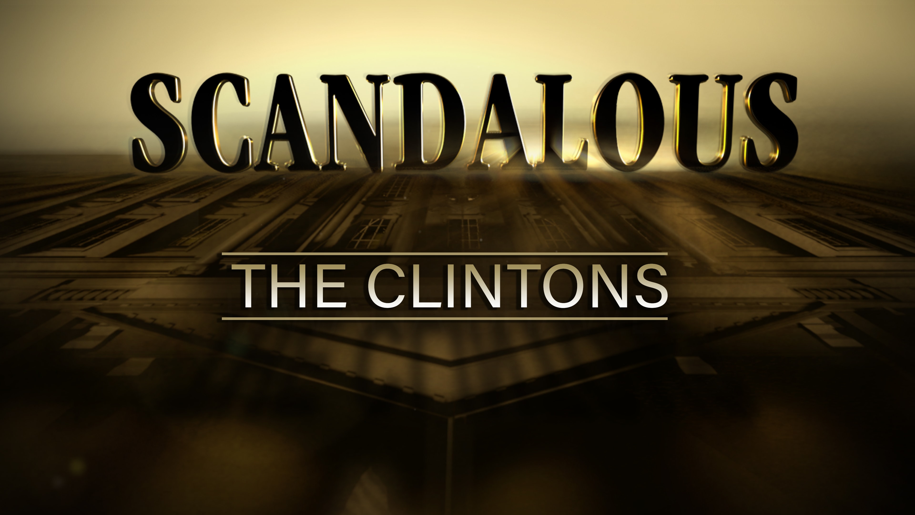 Scandalous: The Clintons (Director's Cut)