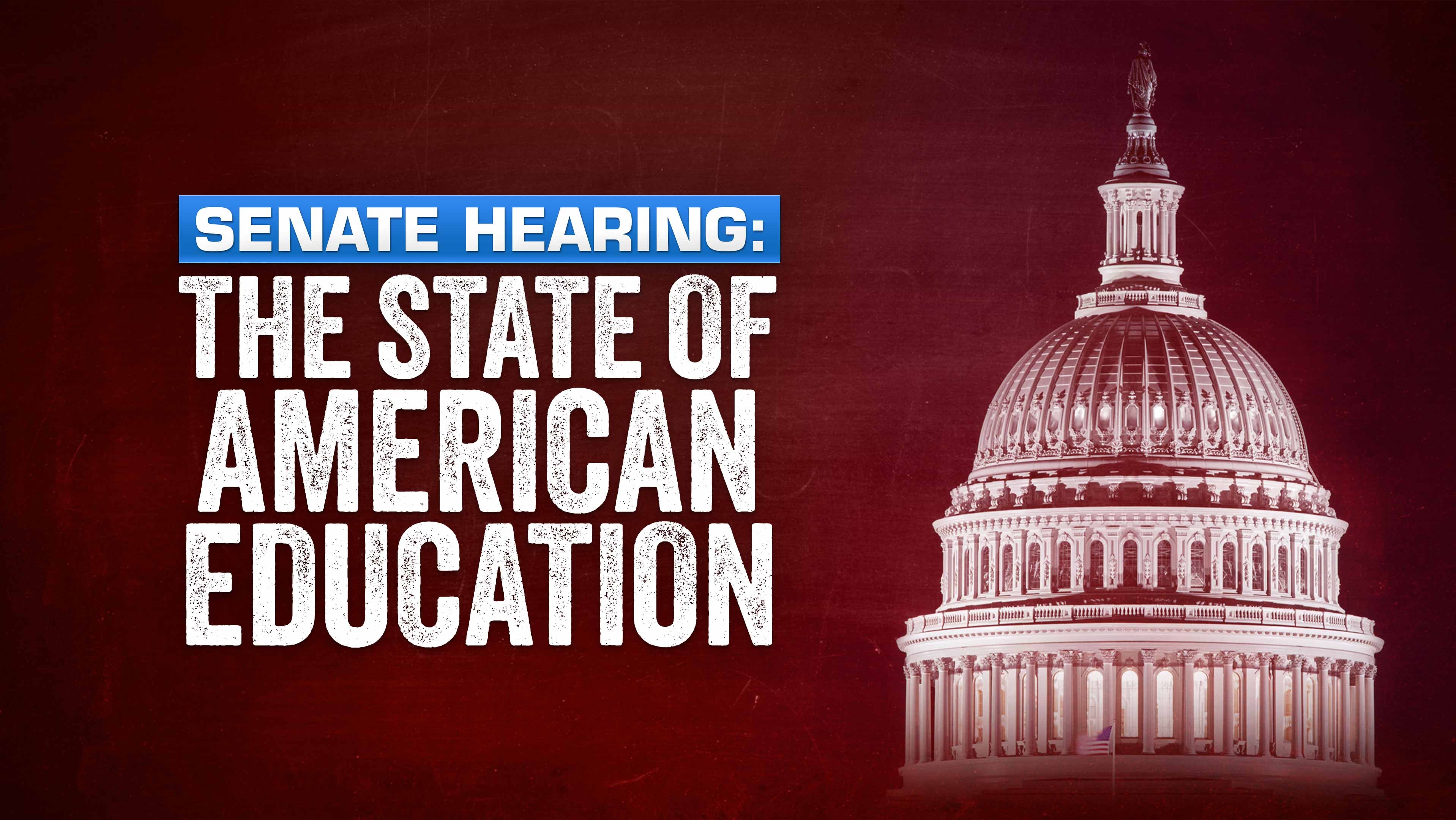 Senate Hearing: The State of American Education