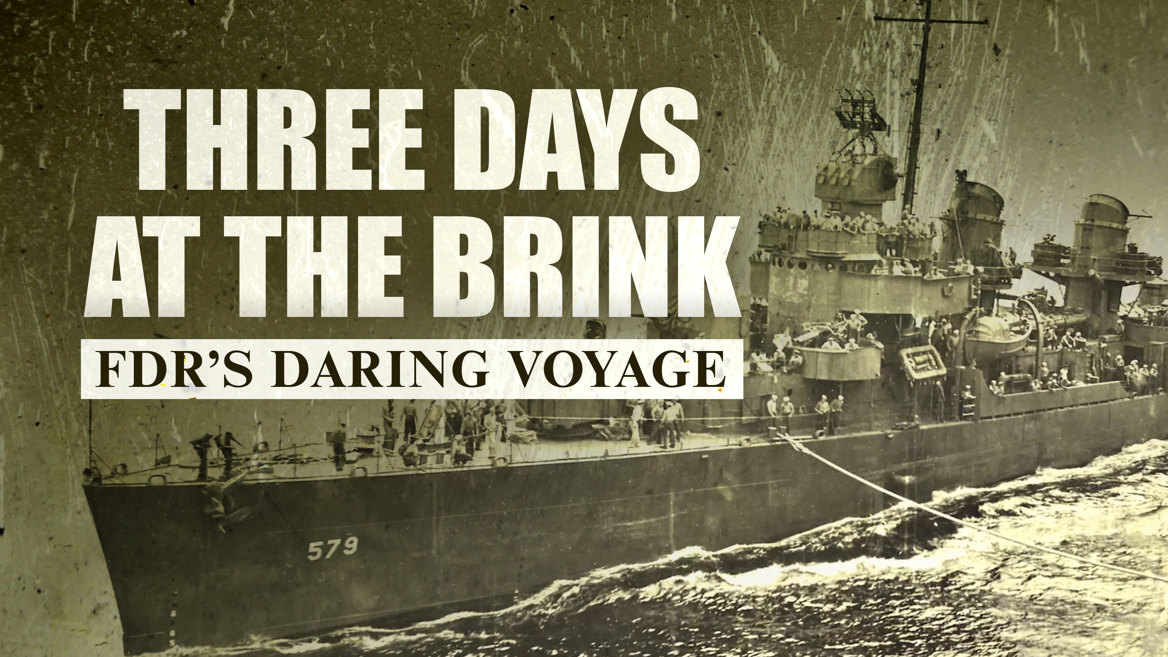 Three Days at the Brink: FDR's Daring Voyage