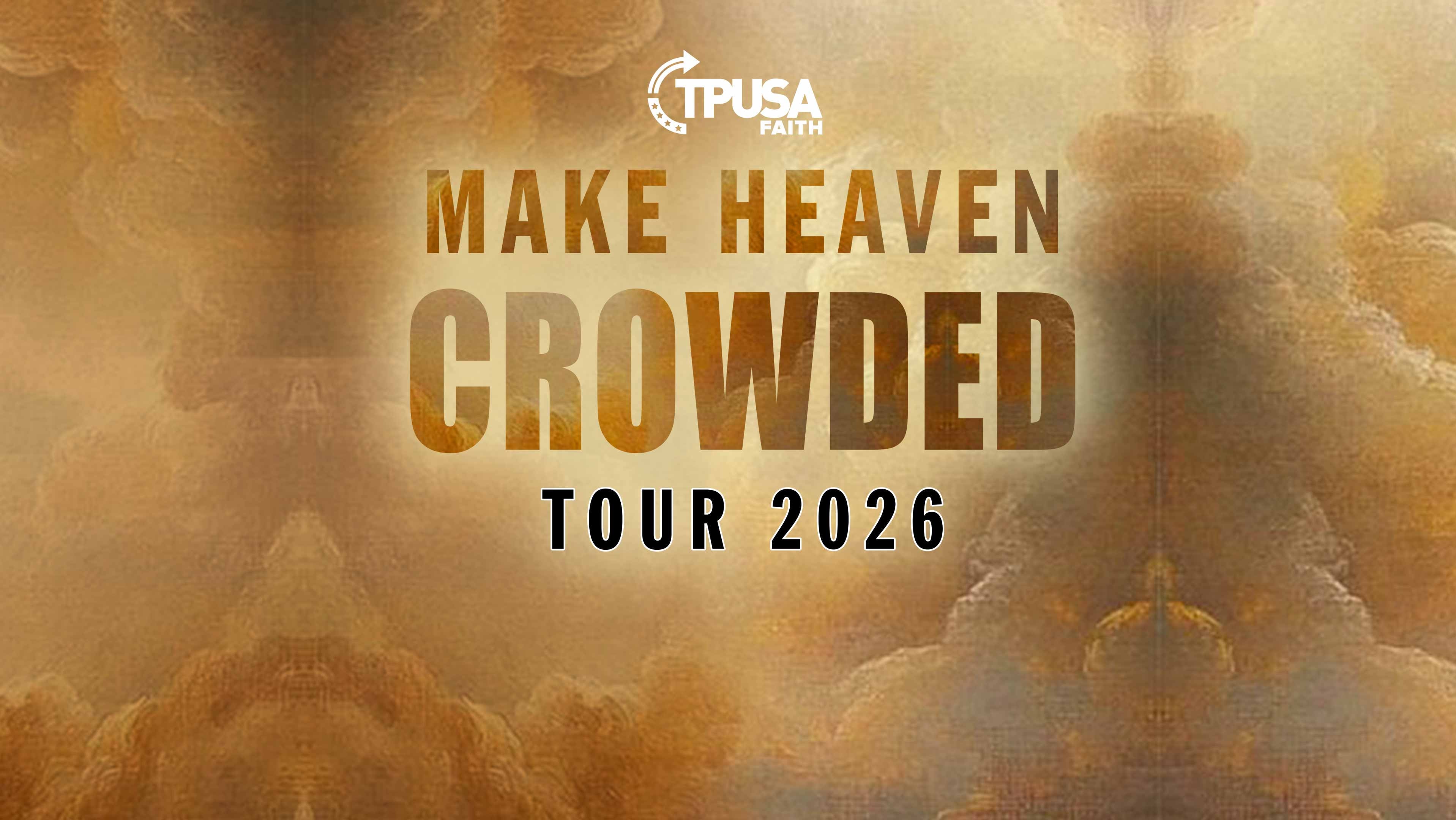 TPUSA Make Heaven Crowded Tour