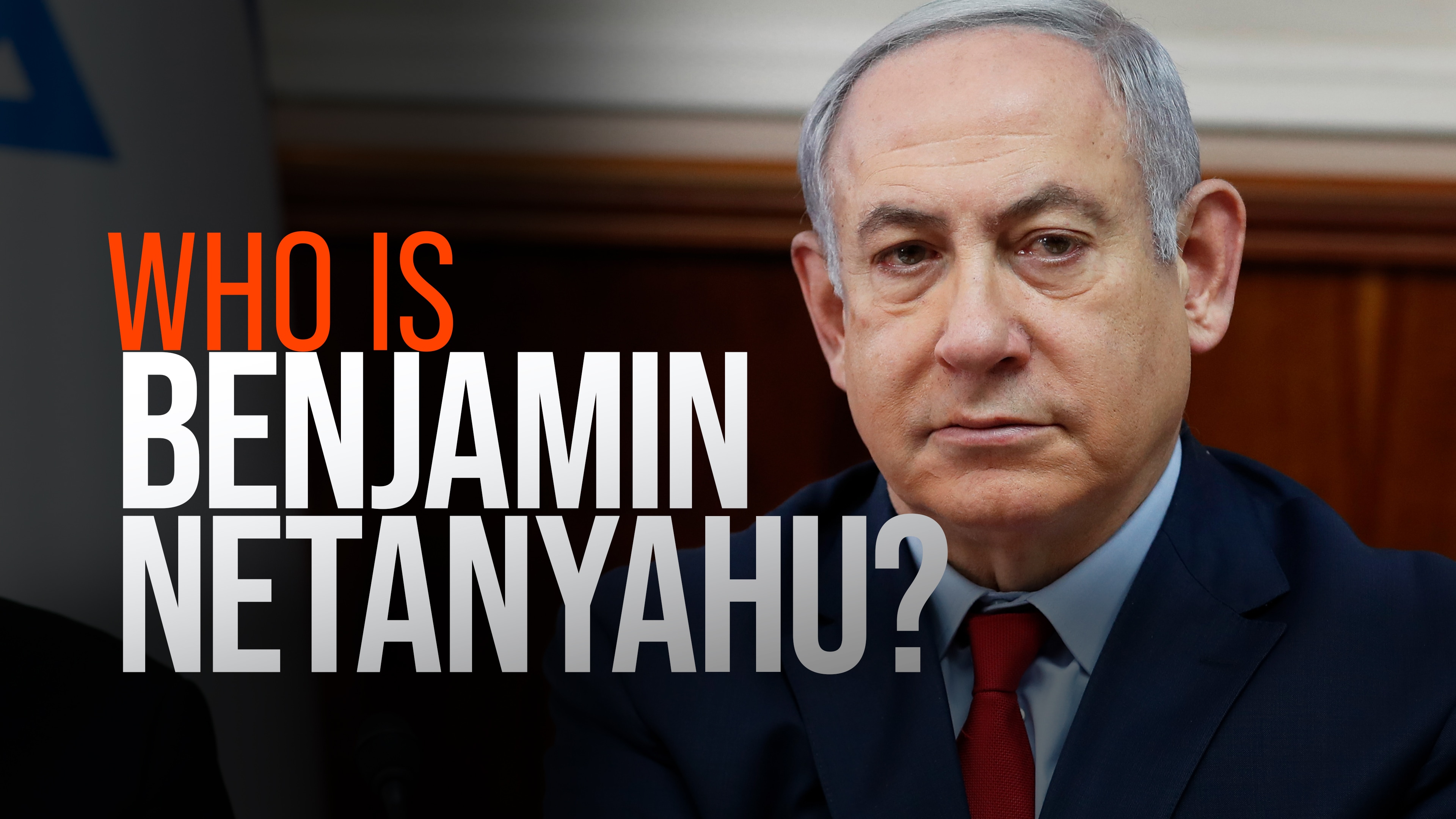 Who is Benjamin Netanyahu?