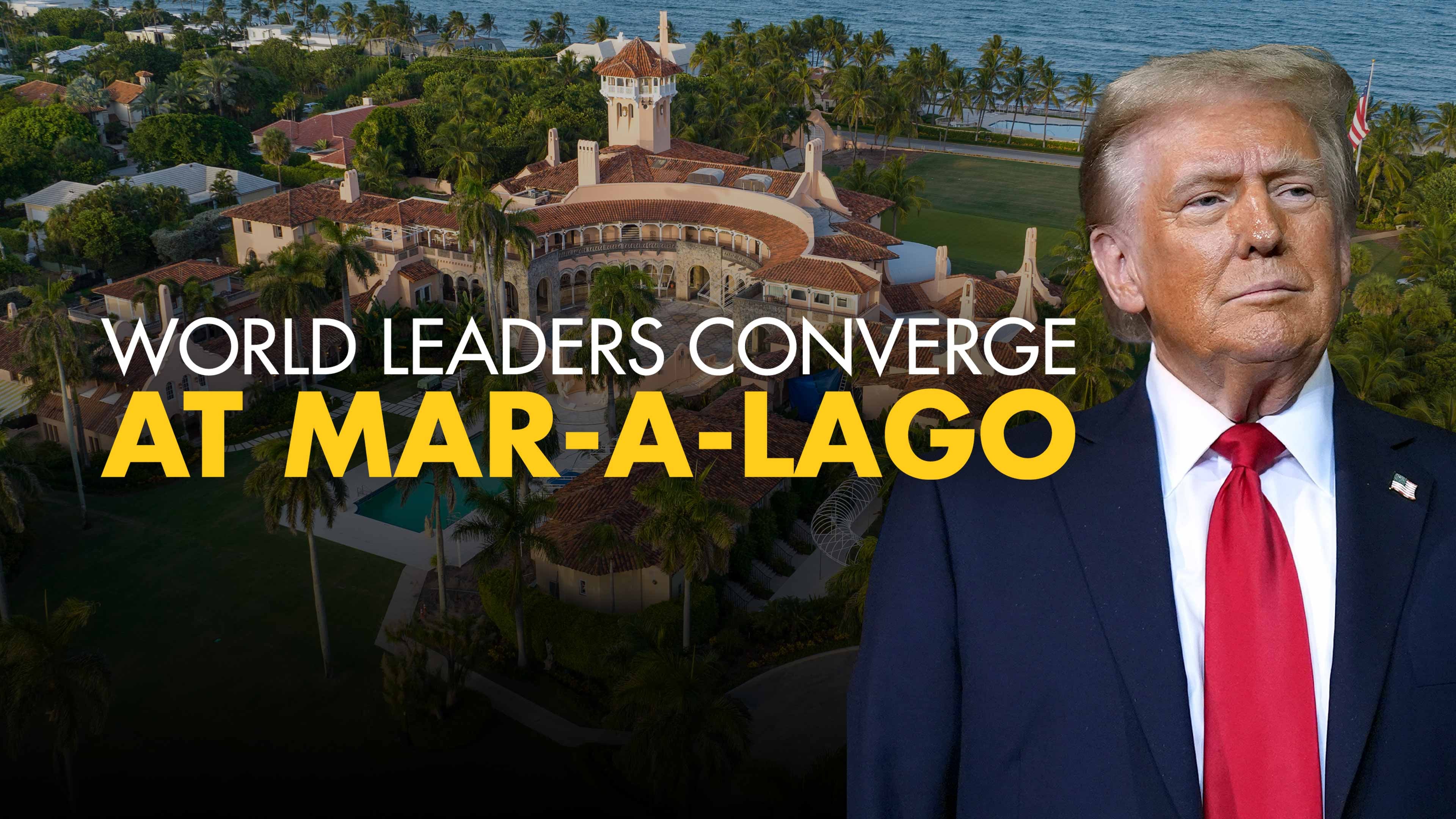 World Leaders Converge at Mar-A-Lago